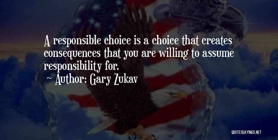 Assume Responsibility Quotes By Gary Zukav