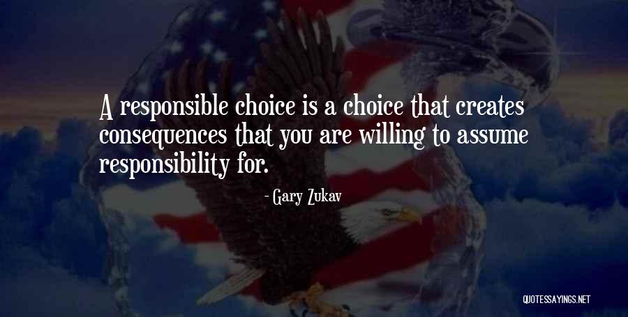 Assume Responsibility Quotes By Gary Zukav