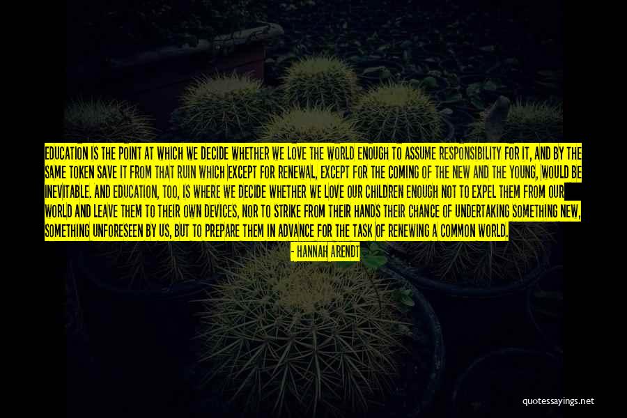 Assume Responsibility Quotes By Hannah Arendt Assume Responsibility Quotes By Hannah Arendt