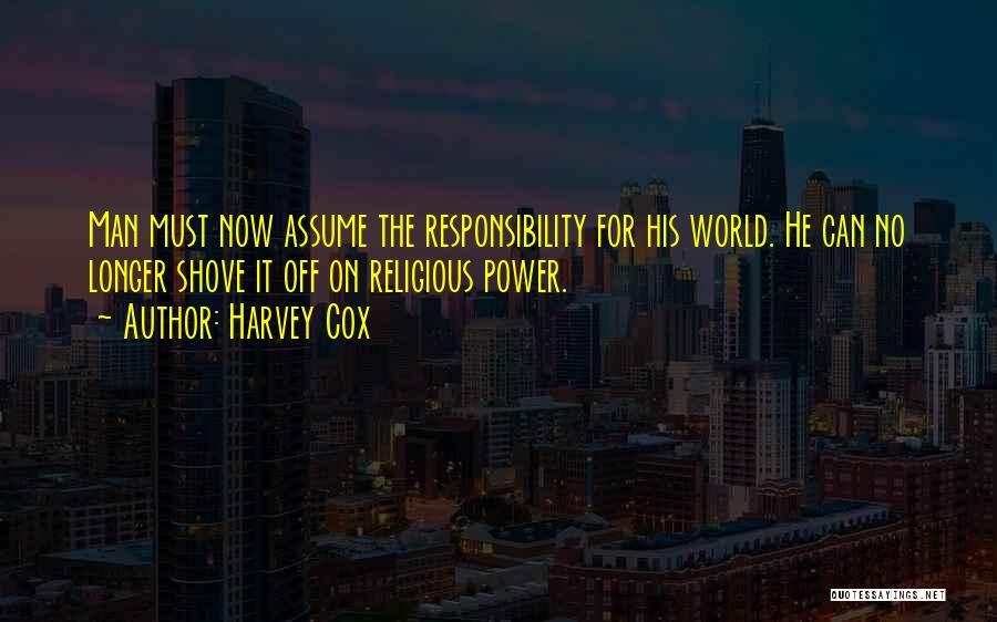 Assume Responsibility Quotes By Harvey Cox