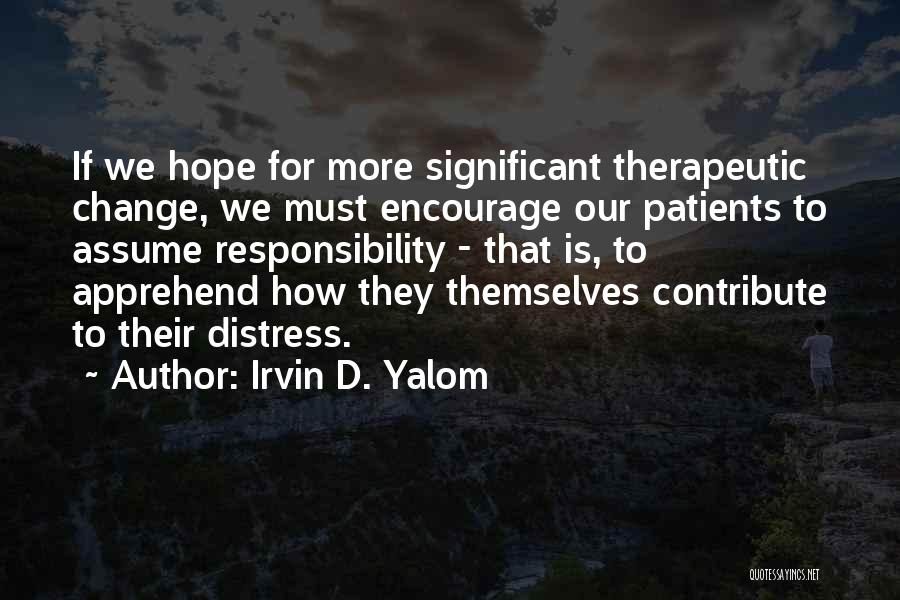 Assume Responsibility Quotes By Irvin D. Yalom