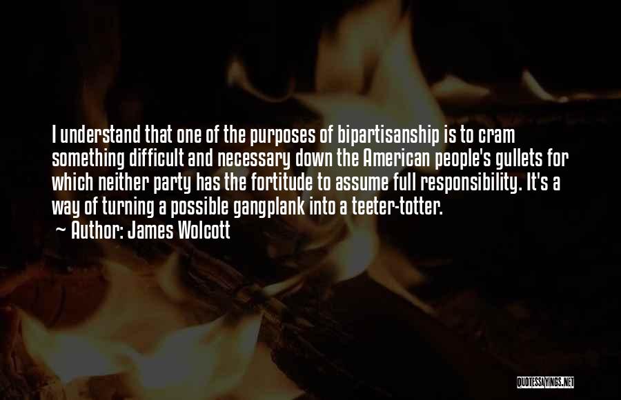 Assume Responsibility Quotes By James Wolcott
