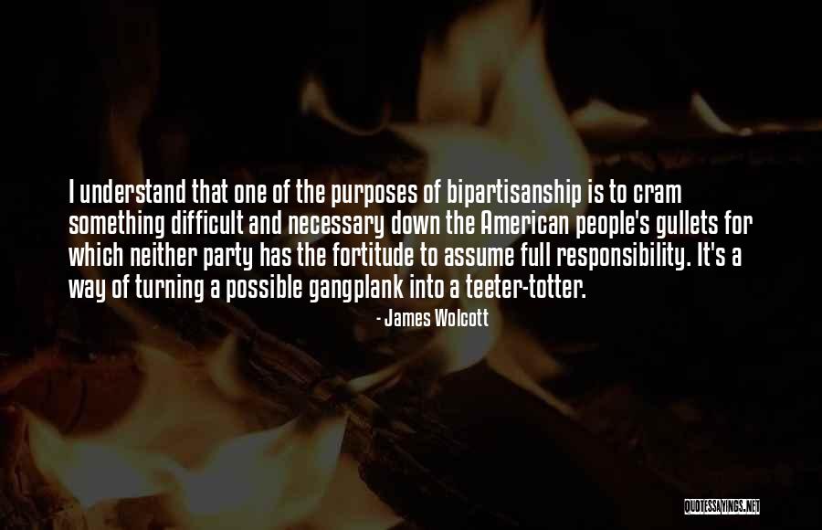 Assume Responsibility Quotes By James Wolcott