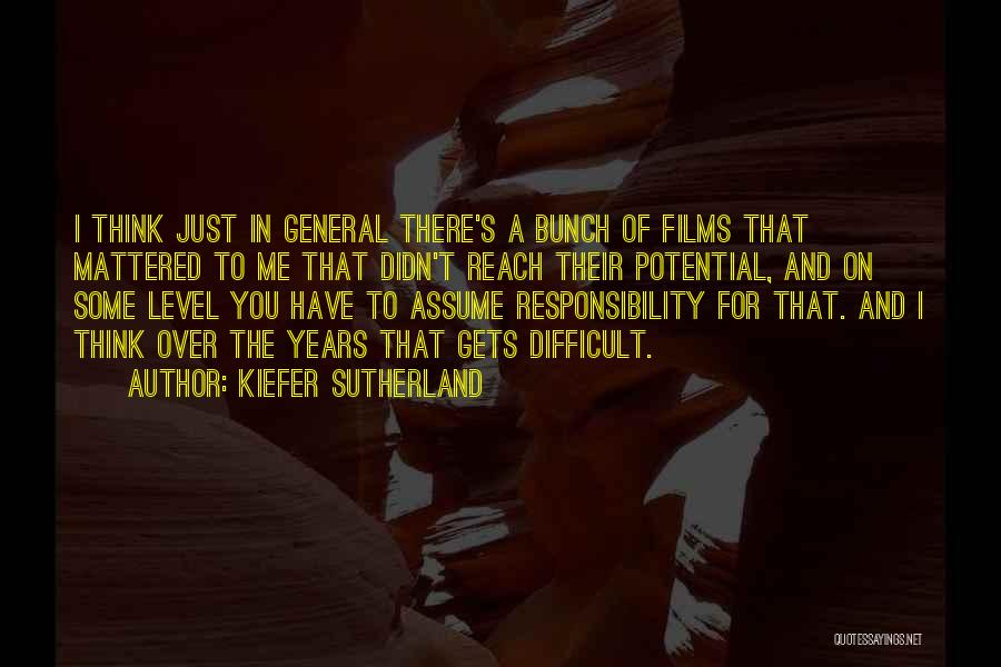 Assume Responsibility Quotes By Kiefer Sutherland