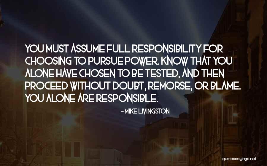 Assume Responsibility Quotes By Mike Livingston