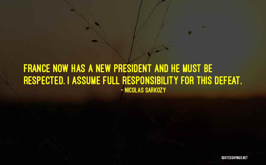 Assume Responsibility Quotes By Nicolas Sarkozy Assume Responsibility Quotes By Nicolas Sarkozy