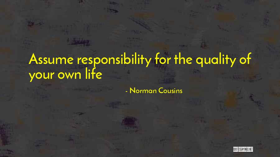 Assume Responsibility Quotes By Norman Cousins