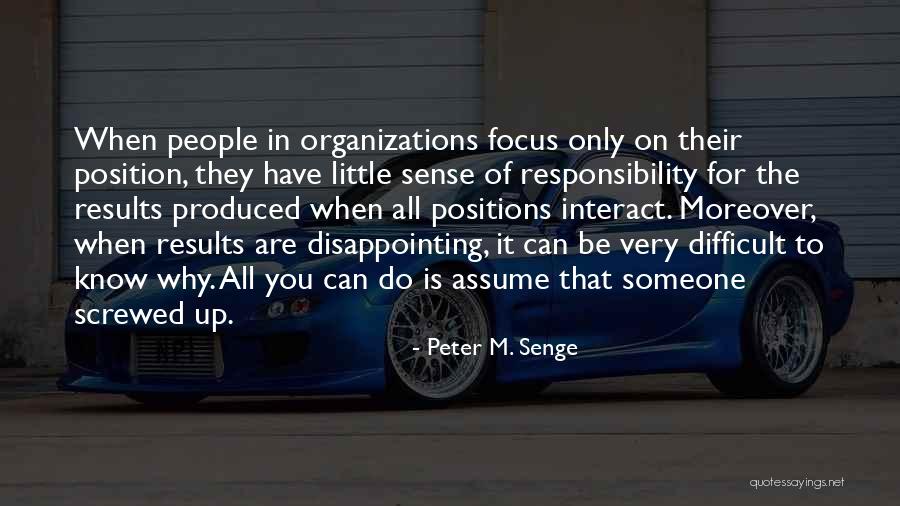 Assume Responsibility Quotes By Peter M. Senge