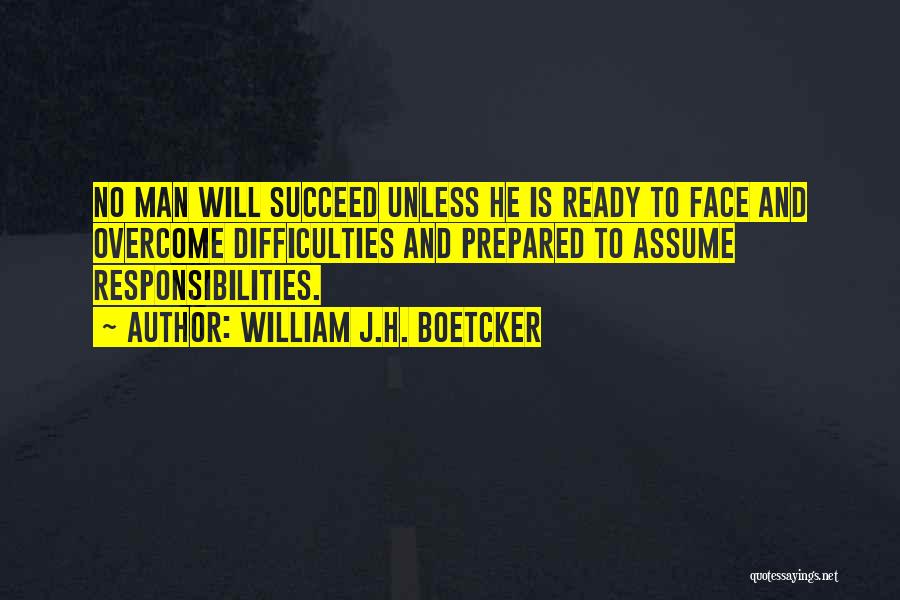 Assume Responsibility Quotes By William J.H. Boetcker