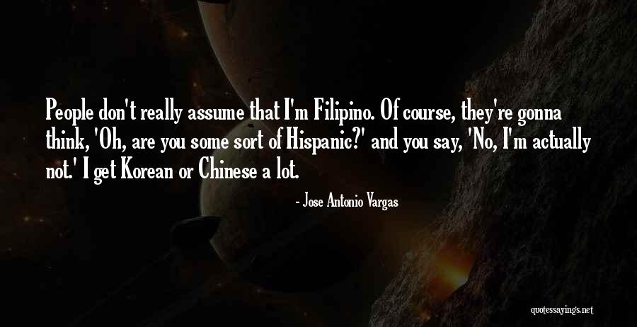Assume That T Quotes By Jose Antonio Vargas Assume That T Quotes By Jose Antonio Vargas