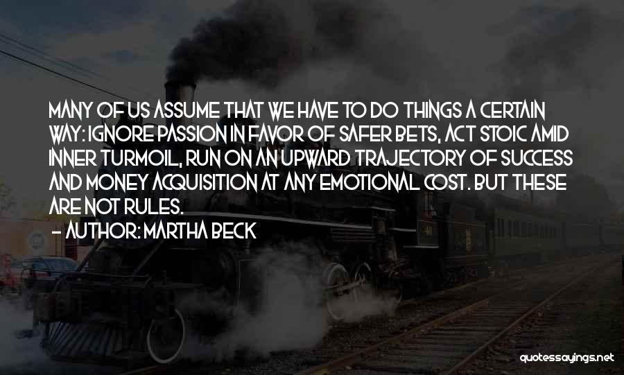Assume Things Quotes By Martha Beck