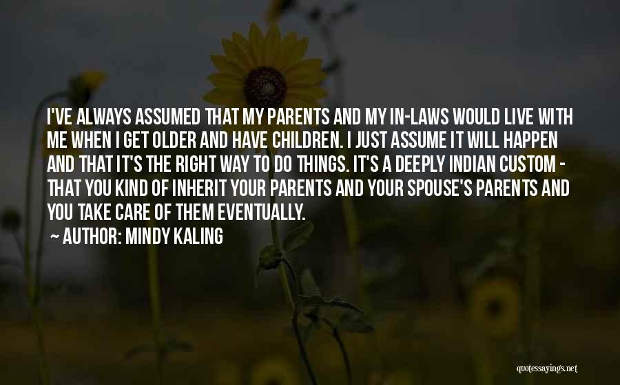 Assume Things Quotes By Mindy Kaling