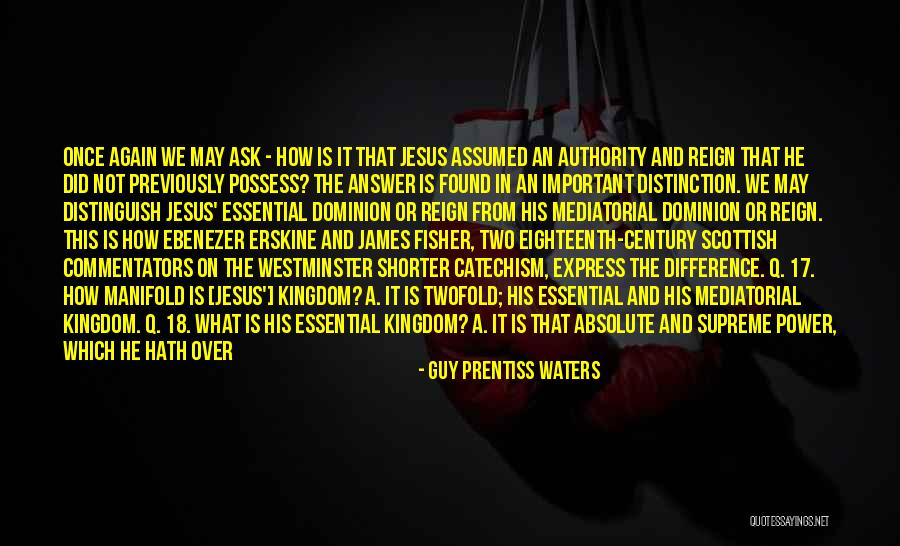 Assumed Authority Quotes By Guy Prentiss Waters Assumed Authority Quotes By Guy Prentiss Waters