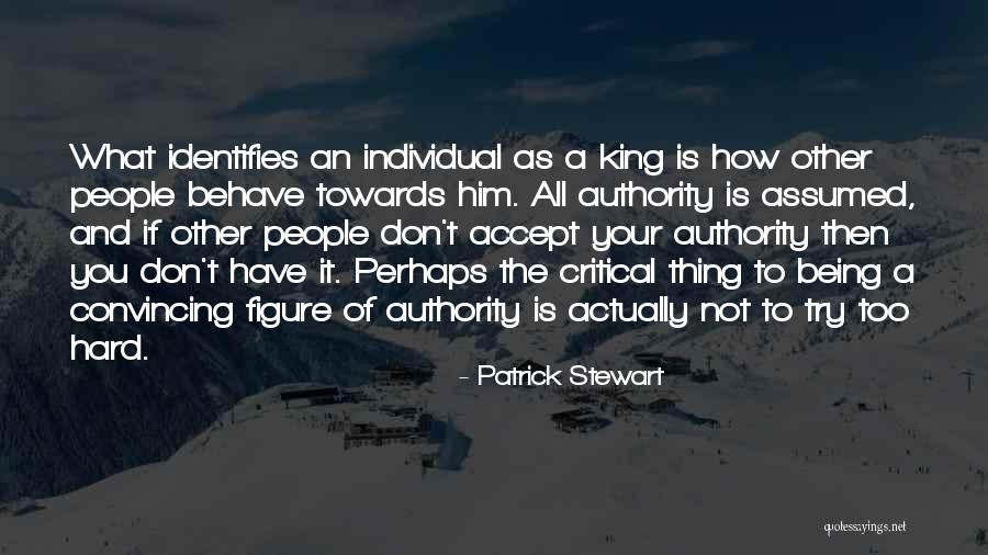 Assumed Authority Quotes By Patrick Stewart Assumed Authority Quotes By Patrick Stewart