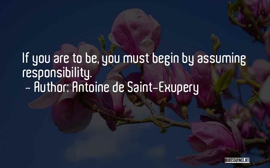 Assuming Responsibility Quotes By Antoine De Saint-Exupery