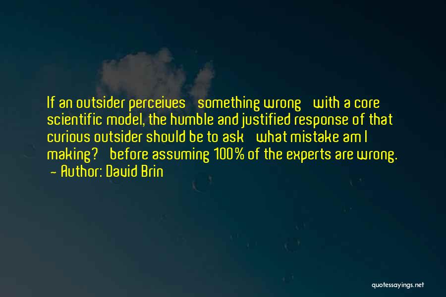 Assuming The Wrong Thing Quotes By David Brin