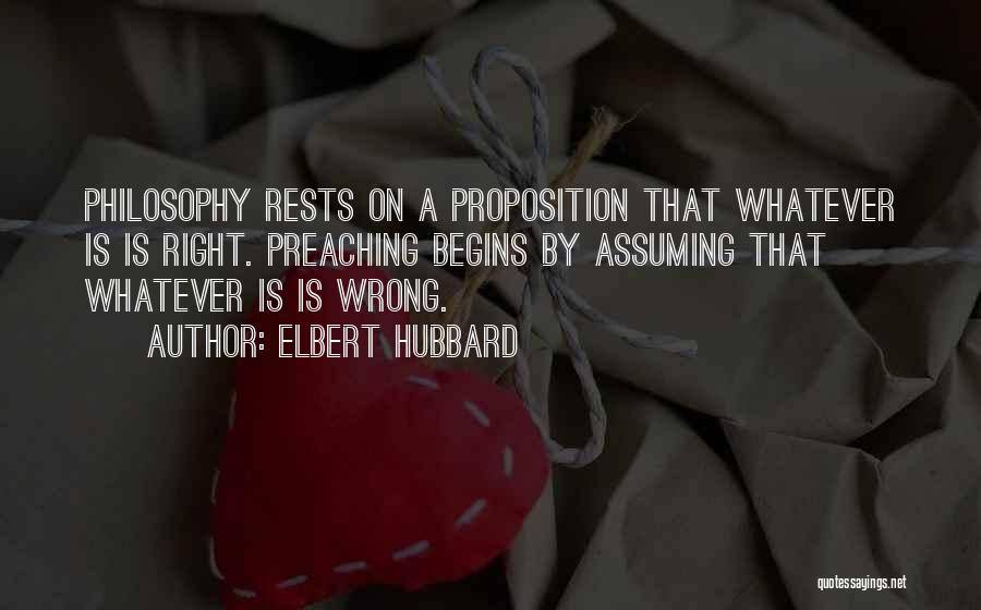 Assuming The Wrong Thing Quotes By Elbert Hubbard