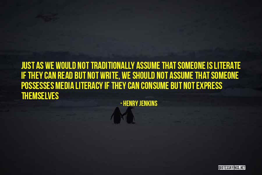Assuming Too Much Quotes By Henry Jenkins Assuming Too Much Quotes By Henry Jenkins