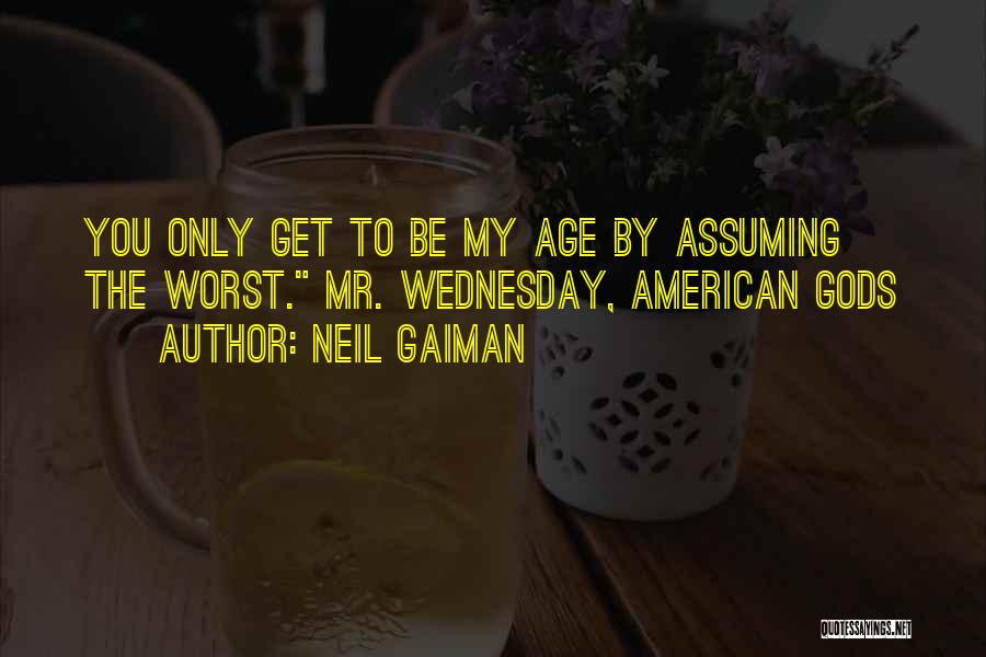 Assuming Too Much Quotes By Neil Gaiman
