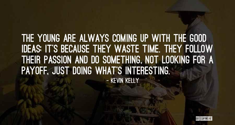 Assumpt Quotes By Kevin Kelly Assumpt Quotes By Kevin Kelly