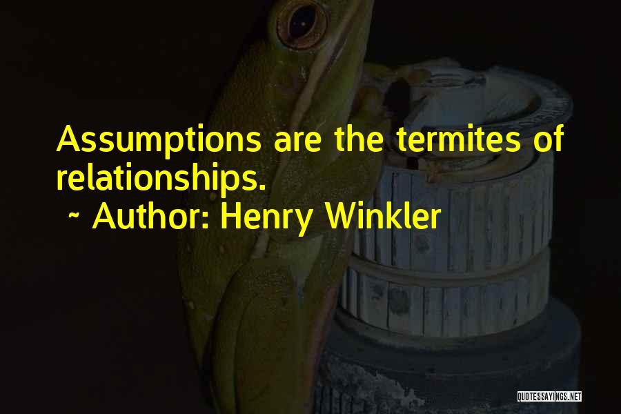 Assumptions In Relationships Quotes By Henry Winkler