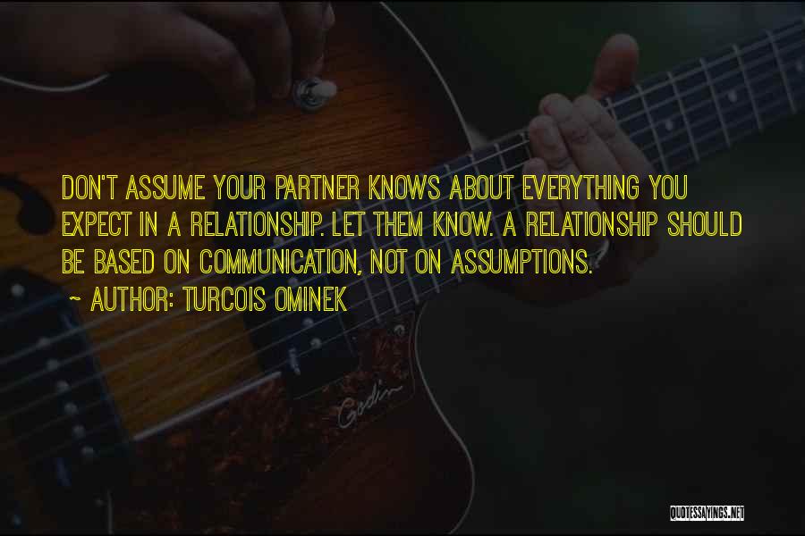 Assumptions In Relationships Quotes By Turcois Ominek
