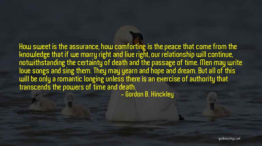 Assurance In A Relationship Quotes By Gordon B. Hinckley Assurance In A Relationship Quotes By Gordon B. Hinckley