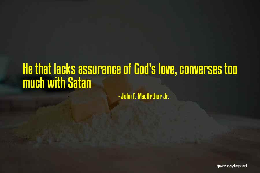 Assurance Of Love Quotes By John F. MacArthur Jr. Assurance Of Love Quotes By John F. MacArthur Jr.