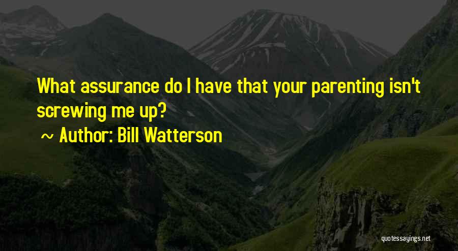 Assurance Quotes By Bill Watterson