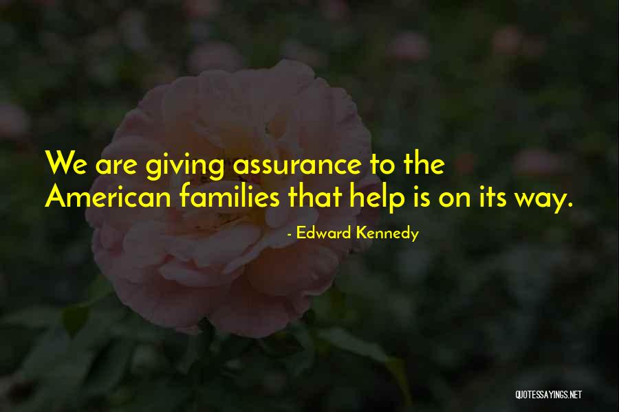 Assurance Quotes By Edward Kennedy