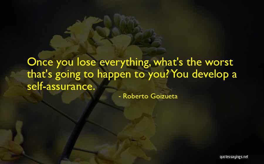 Assurance Quotes By Roberto Goizueta