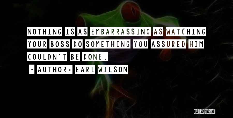 Assured Quotes By Earl Wilson