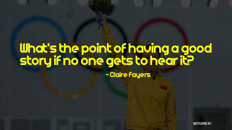 Assuredness Def Quotes By Claire Fayers