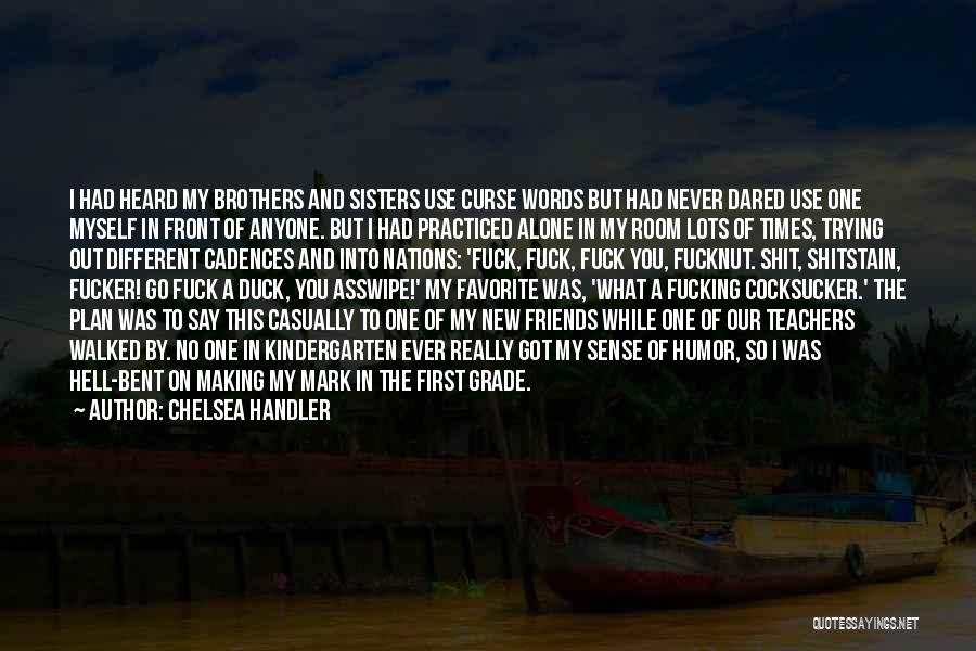 Asswipe Quotes By Chelsea Handler