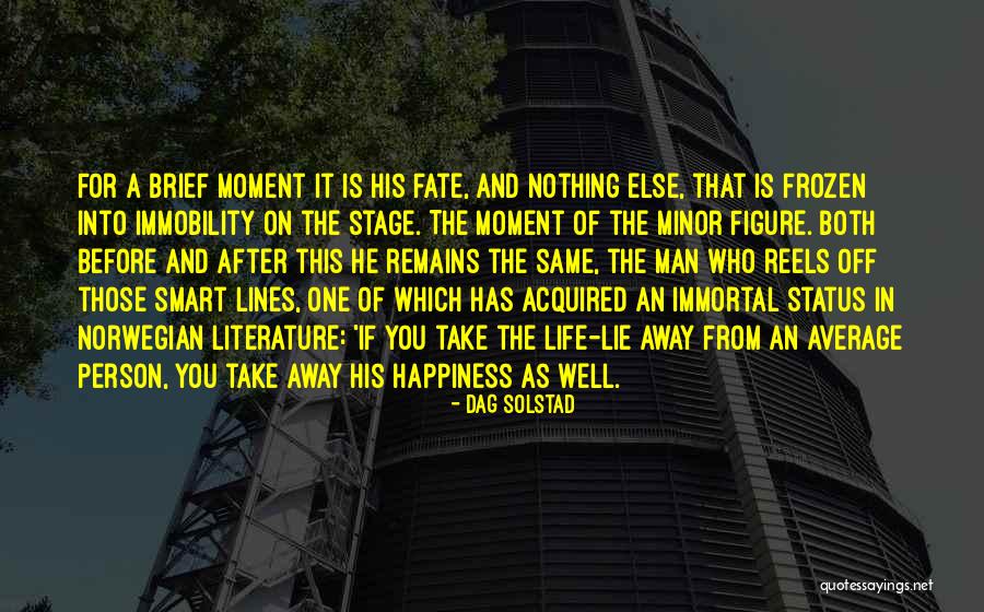 Astazi Vreau Quotes By Dag Solstad Astazi Vreau Quotes By Dag Solstad