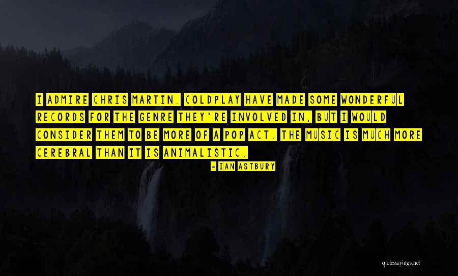 Astbury Quotes By Ian Astbury Astbury Quotes By Ian Astbury