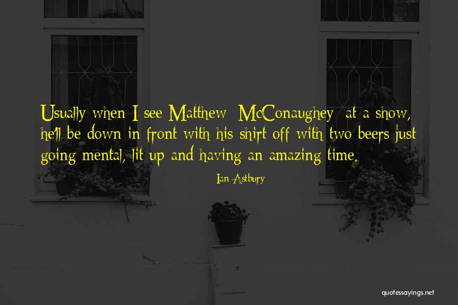 Astbury Quotes By Ian Astbury Astbury Quotes By Ian Astbury