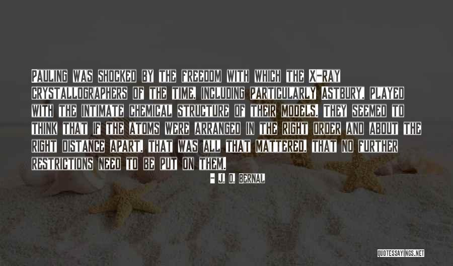 Astbury Quotes By J. D. Bernal Astbury Quotes By J. D. Bernal