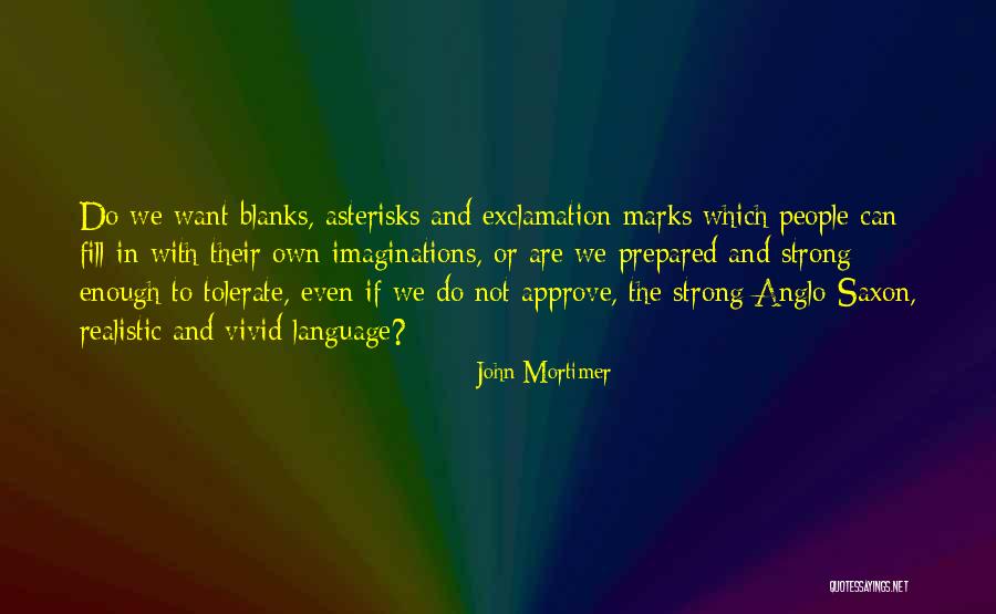 Asterisks Quotes By John Mortimer Asterisks Quotes By John Mortimer