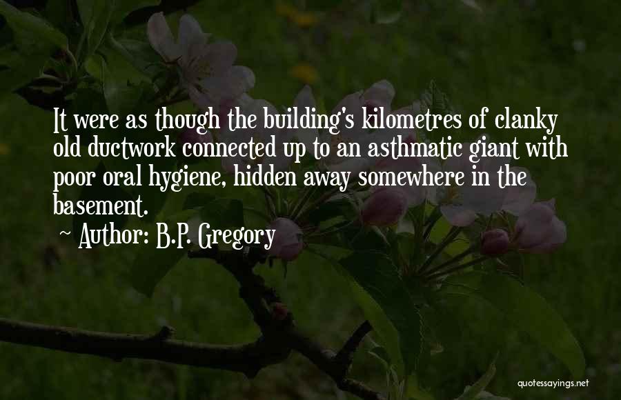 Asthmatic Quotes By B.P. Gregory