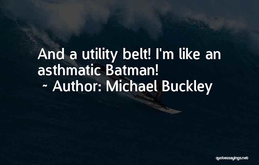 Asthmatic Quotes By Michael Buckley