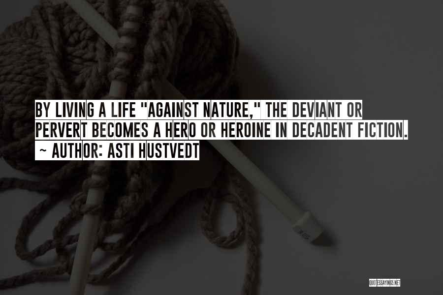 Asti Hustvedt Quotes 707621