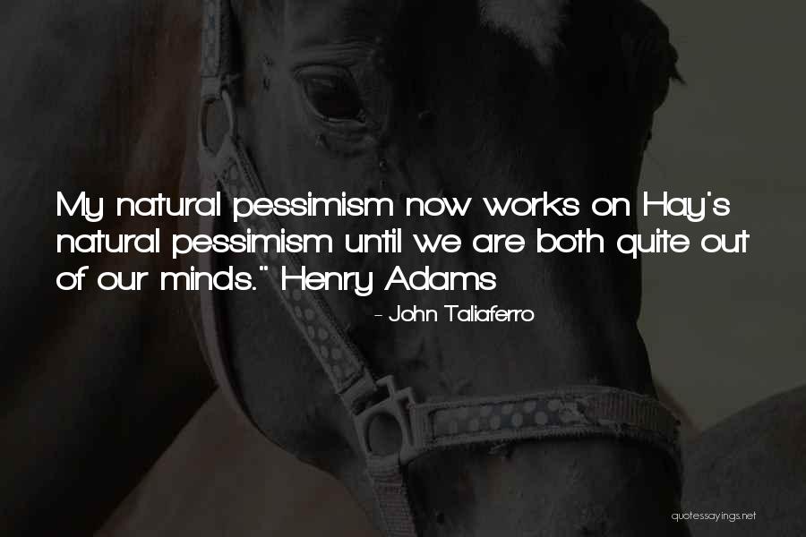 Astio Y Quotes By John Taliaferro Astio Y Quotes By John Taliaferro