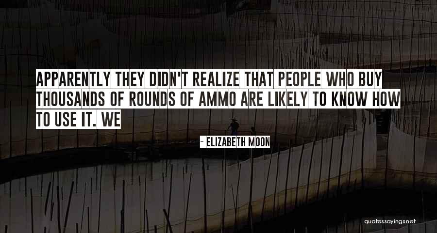 Astnot Quotes By Elizabeth Moon Astnot Quotes By Elizabeth Moon