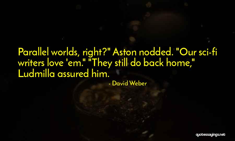 Aston Quotes By David Weber