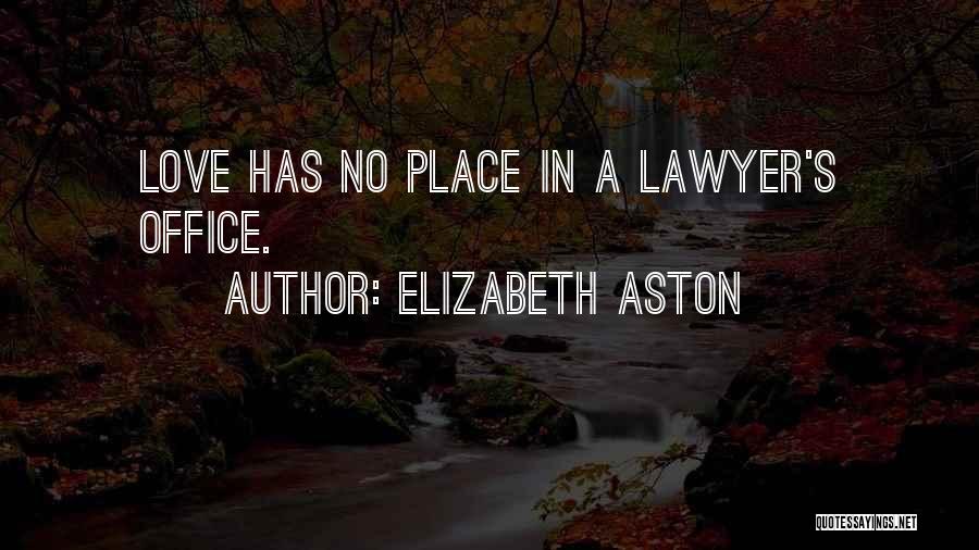 Aston Quotes By Elizabeth Aston