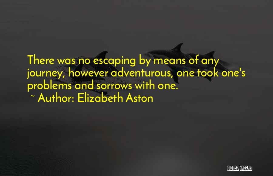 Aston Quotes By Elizabeth Aston