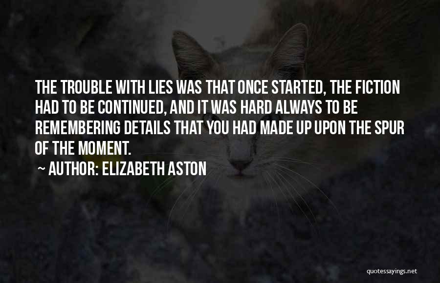 Aston Quotes By Elizabeth Aston