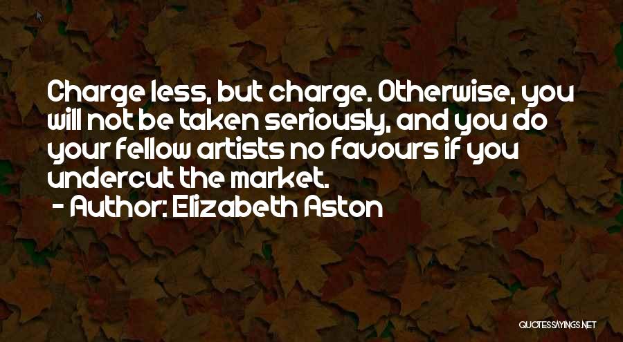 Aston Quotes By Elizabeth Aston