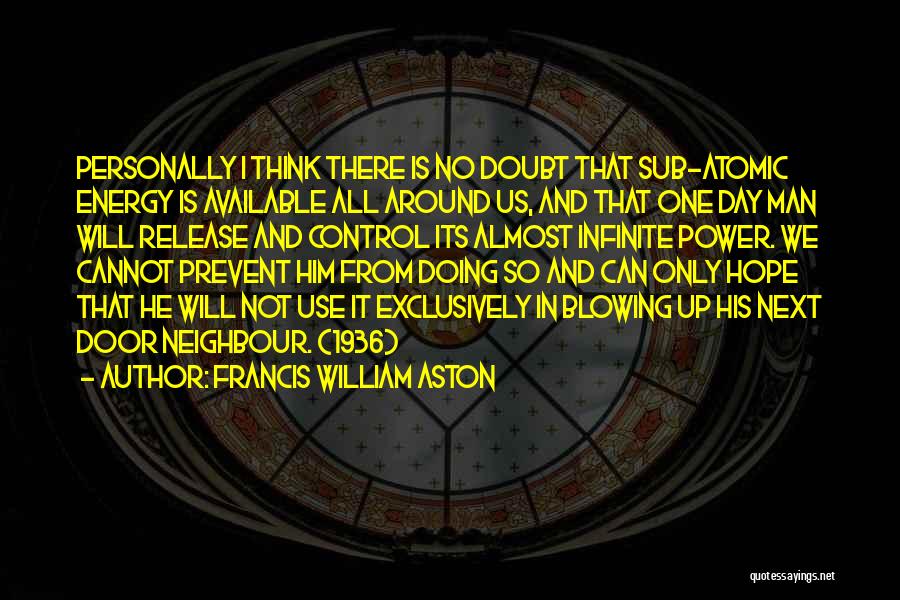 Aston Quotes By Francis William Aston